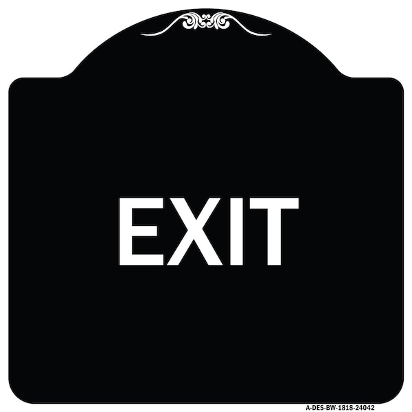 Designer Series Sign-Exit 1, Black & White Heavy-Gauge Aluminum Sign, 18" H, 18" L, BW-1818-24042